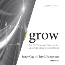 Grow : The CEO's Master Playbook for Coaching Value into Existence-image-9798901800003