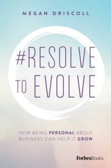 #Resolve To Evolve : How Being Personal About Business Can Help It Grow-image-9798901800027