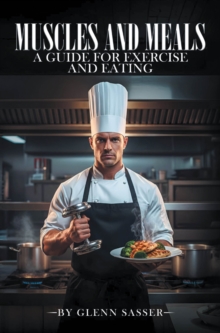 Muscles and Meals : A Guide for Exercising and Eating-image-9798902515074