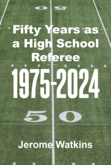 Fifty Years as a High School Referee 1975-2024-image-9798902515333