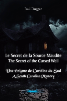 Secret de la Source Maudite (The Secret of the Cursed Well) : Une Enigme de Caroline du Sud (A South Carolina Mystery)-image-9798902519942