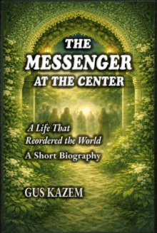 Messenger at The Center: A Life That Reordered the World - A Short Biography-image-9798902800200
