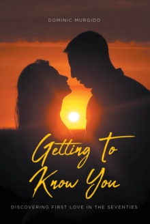 Getting to Know You : Discovering First Love in the Seventies-image-9798903080021
