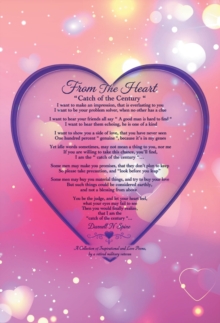 From the Heart : A Collection of Inspirational and Love Poems, By a Retired Military Veteran