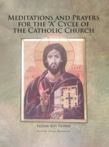 Meditations and Prayers for the "A" Cycle of the Catholic Church-image-9798903082452