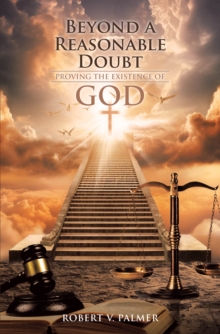 Beyond a Reasonable Doubt : Proving the Existence of God-image-9798903084227