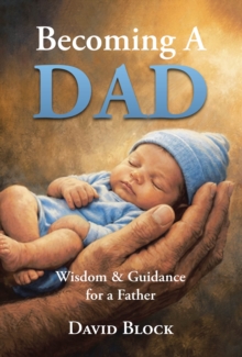 Becoming A Dad : Wisdom & Guidance for a Father-image-9798903087938