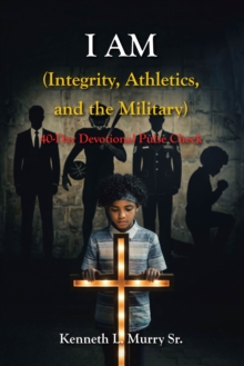 I AM (Integrity, Athletics, and the Military) : 40-Day Devotional Pulse Check-image-9798903089796