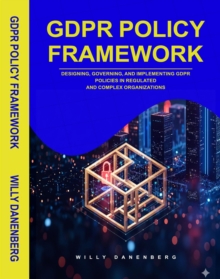 GDPR Policy Framework : EU DORA & GDPR Compliance Mastery-image-9798903335107