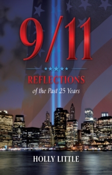 9/11 Reflections : Reflections of the Past 25 Years