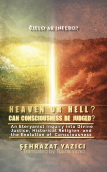 Heaven Or Hell? Can Consciousness Be Judged?-image-9798903834822