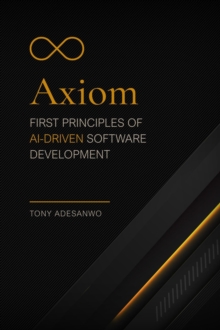 Axiom: First Principles of AI-Driven Software Development-image-9798950372001