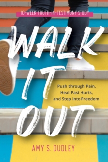 Walk It Out : Push through Pain, Heal Past Hurts, and Step into Freedom-image-9798985078510