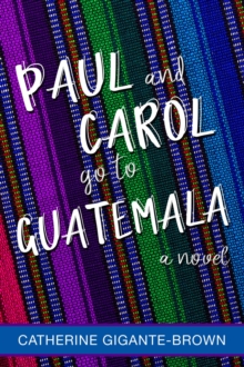 Paul and Carol Go to Guatemala-image-9798985079609