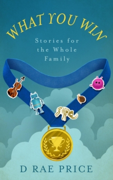 What You Win: Stories for the Whole Family-image-9798985204315