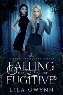 Falling for the Fugitive : Olympia the Bounty Hunter, #2-image-9798985338522