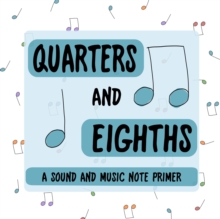 Quarters and Eighths : A Sound and Music Note Primer-image-9798985344912