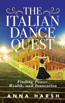 Italian Dance Quest. Finding Power, Wealth, and Innovation-image-9798985355932