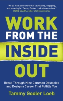 Work from the Inside Out: Break Through Nine Common Obstacles and Design a Career That Fulfills You-image-9798985451313