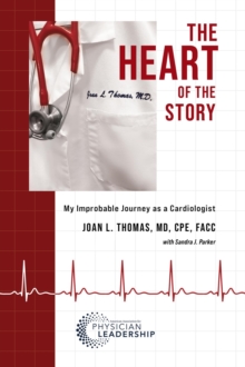 Heart of the Story : My Improbable Journey as a Cardiologist-image-9798985604429