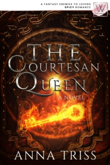The Courtesan Queen : A fantasy enemies to lovers spicy romance-image-9798985613599