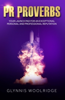 PR Proverbs : Your Launch Pad for an Exceptional Personal and Professional Reputation-image-9798985631517