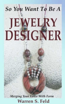 So You Want To Be A Jewelry Designer : Merging Your Voice With Form-image-9798985722130