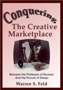 Conquering  The Creative Marketplace : Between the Fickleness of Business And the Pursuit of Design-image-9798985722161
