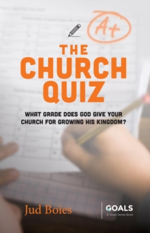 The Church Quiz : What Grade Does God Give Your Church for Growing His Kingdom?-image-9798986057545