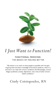 I Just Want to Function!: Functional Medicine : The Basics of Feeling Better-image-9798986216119