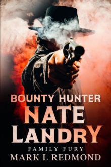 Bounty Hunter Nate Landry : Family Fury-image-9798986233369