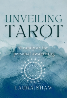 Unveiling Tarot; 78 Catalysts for Personal Awakening-image-9798986263908