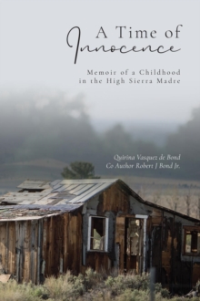 Time of Innocence : Memoir of a Childhood in the High Sierra Madre-image-9798986279718