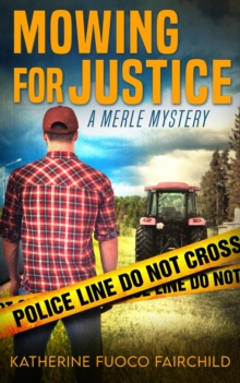 Mowing For Justice ~~ A Merle Mystery-image-9798986298429