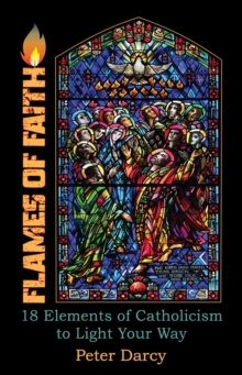 Flames of Faith: 18 Elements of Catholicism to Light Your Way-image-9798986316154