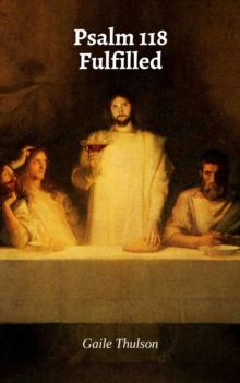 Psalm 118 Fulfilled-image-9798986340654