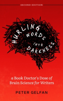 Hurling Words into Darkness: A Book Doctor's Dose of Brain Science for Writers-image-9798986345116