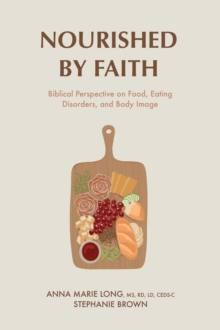 Nourished by Faith: Biblical Perspective on Food, Eating Disorders, and Body Image-image-9798986345970