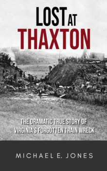 Lost at Thaxton: The Dramatic True Story of Virginia's Forgotten Train Wreck-image-9798986435404