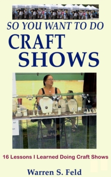 So You Want To Do Craft Shows : 16 Lessons I Learned Doing Craft Shows-image-9798986535401
