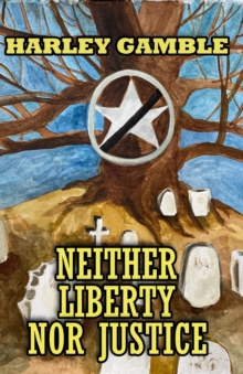 Neither Liberty Nor Justice : The Last Days of Woodson and Calvin Blasingame-image-9798986620305