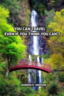 You CAN Travel - Even if You Think You Can't-image-9798986679945
