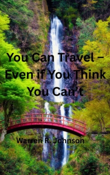 You Can Travel -- Even if You Think You Can't-image-9798986679952