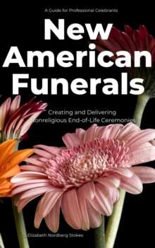 New American Funerals : Creating and Delivering Nonreligious End-of-Life Ceremonies-image-9798986696119