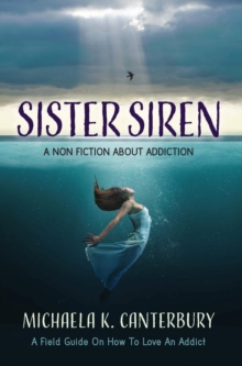 Sister Siren : A Non Fiction About Addiction-image-9798986723716