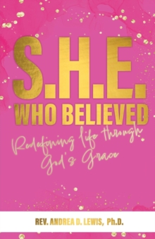 S.H.E. Who Believed : Redefining Life Through God's Grace-image-9798986747163