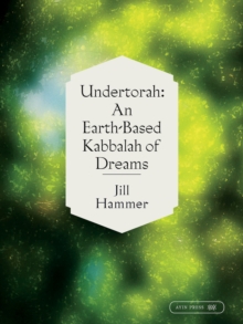 Undertorah : An Earth-Based Kabbalah of Dreams-image-9798986780375