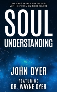 Soul Understanding : One Man's Search For The Soul, With Help from An Inside Source-image-9798986884219