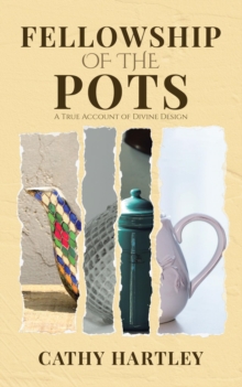Fellowship of the Pots : A True Account of Divine Design-image-9798987027639