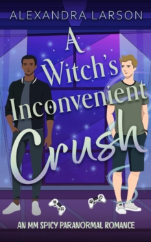Witch's Inconvenient Crush: An MM Spicy Paranormal Romance-image-9798987488782